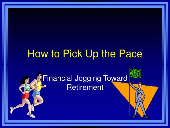 how to pick up the pace