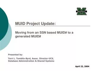MUID Project Update: Moving from an SSN based MUID# to a generated MUID#