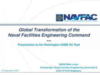 RADM Mike Loose Commander, Naval Facilities Engineering Command &amp; Chief of Civil Engineers