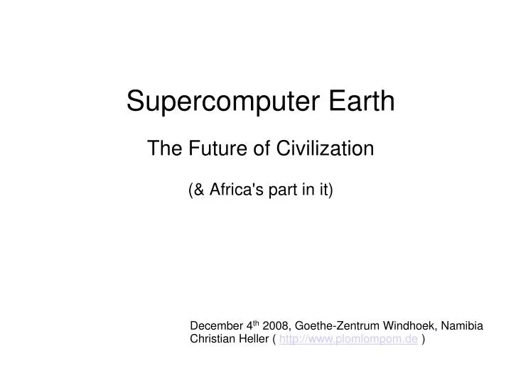 supercomputer earth the future of civilization africa s part in it