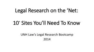 Legal Research on the ‘Net: 10 + Sites You’ll Need To Know