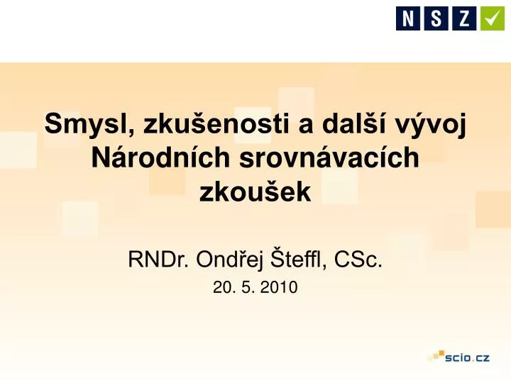 smysl zku enosti a dal v voj n rodn ch srovn vac ch zkou ek