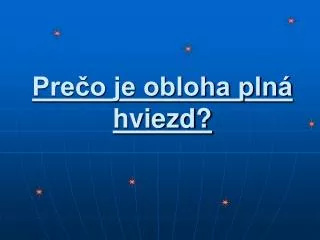 pre o je obloha pln hviezd