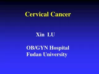 Cervical Cancer Xin LU OB/GYN Hospital Fudan University