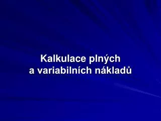 kalkulace pln ch a variabiln ch n klad