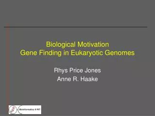 Biological Motivation Gene Finding in Eukaryotic Genomes