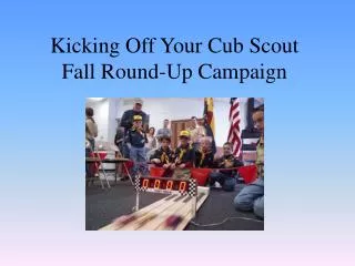 Kicking Off Your Cub Scout Fall Round-Up Campaign