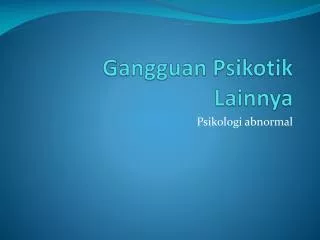 gangguan psikotik lainnya