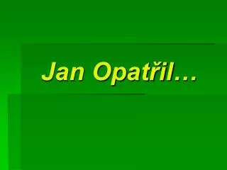 jan opat il