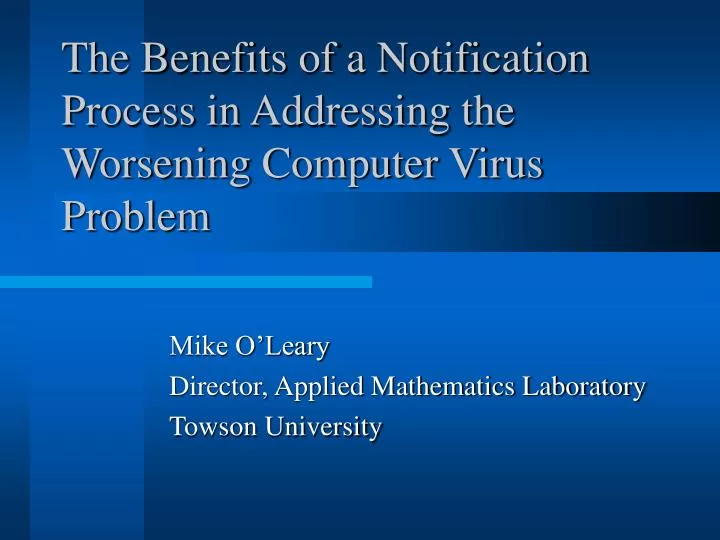 the benefits of a notification process in addressing the worsening computer virus problem