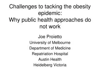 Challenges to tacking the obesity epidemic: Why public health approaches do not work