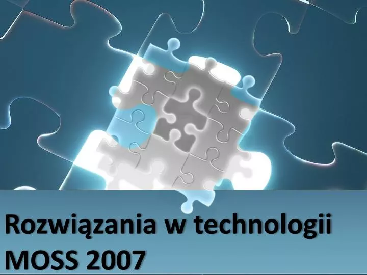 rozwi zania w technologii moss 2007