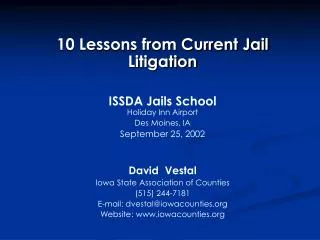 10 Lessons from Current Jail Litigation ISSDA Jails School Holiday Inn Airport Des Moines, IA