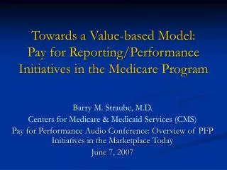 towards a value based model pay for reporting performance initiatives in the medicare program