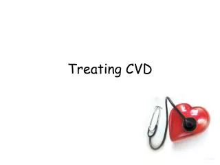 Treating CVD