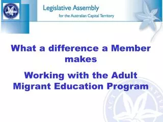 What a difference a Member makes Working with the Adult Migrant Education Program