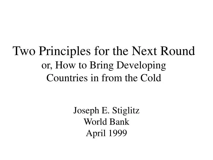 two principles for the next round or how to bring developing countries in from the cold