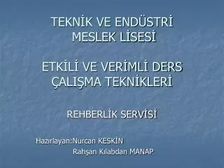 tekn k ve end str meslek l ses etk l ve ver ml ders ali ma tekn kler