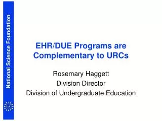 EHR/DUE Programs are Complementary to URCs