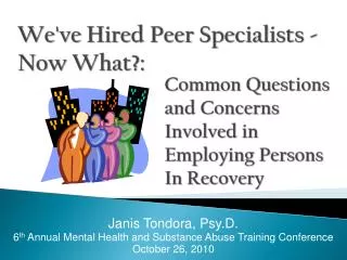 We've Hired Peer Specialists - Now What?: