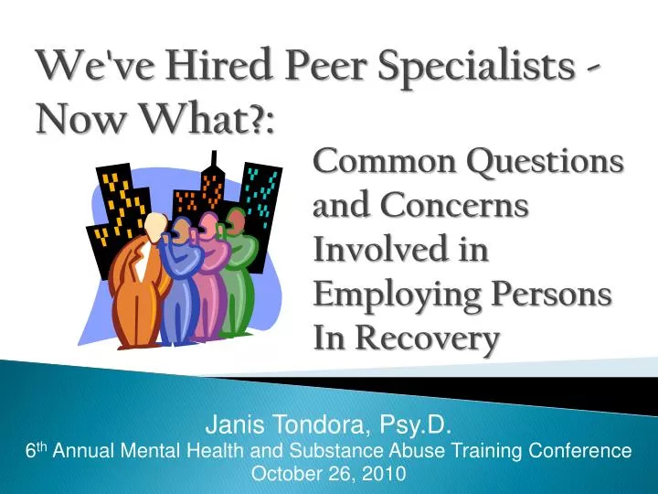 we ve hired peer specialists now what