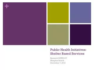 Public Health Initiatives: Shelter Based Services