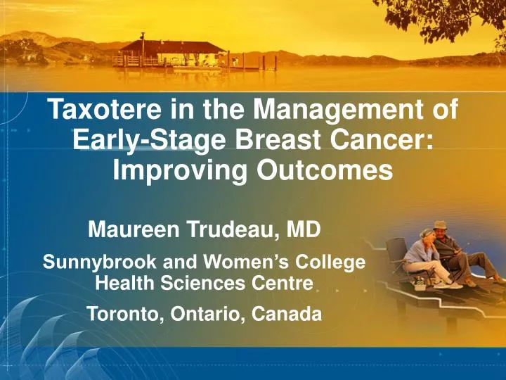 taxotere in the management of early stage breast cancer improving outcomes