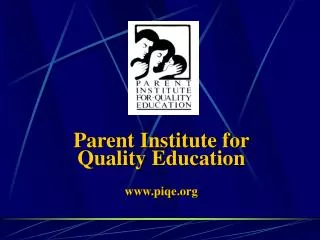 Parent Institute for Quality Education piqe