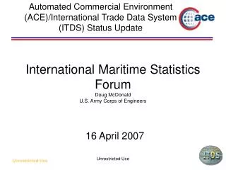 International Maritime Statistics Forum Doug McDonald U.S. Army Corps of Engineers
