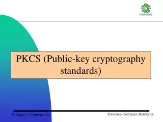 PKCS ( Public-key cryptography standards )