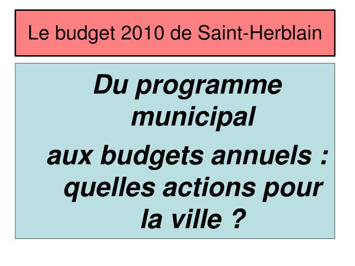 du programme municipal aux budgets annuels quelles actions pour la ville