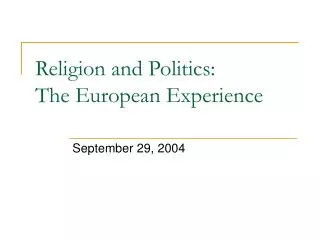 Religion and Politics: The European Experience