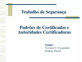 equipe cassiano c casagrande rodrigo pereira