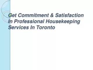 Get Commitment & Satisfaction In Professional Housekeeping S