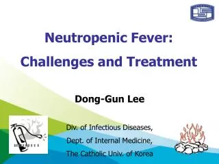 Neutropenic Fever: Challenges and Treatment