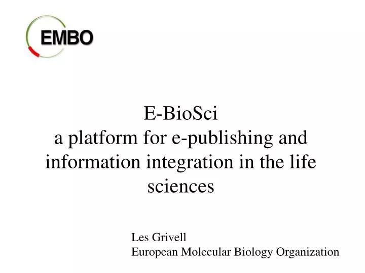 e biosci a platform for e publishing and information integration in the life sciences