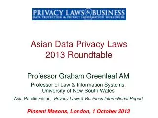 Asian Data Privacy Laws 2013 Roundtable
