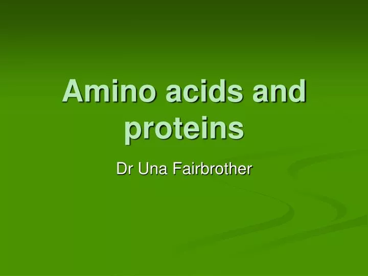 amino acids and proteins