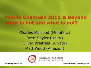 Mobile Channels 2011 &amp; Beyond What is hot and what is not?
