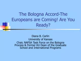 The Bologna Accord-The Europeans are Coming! Are You Ready?