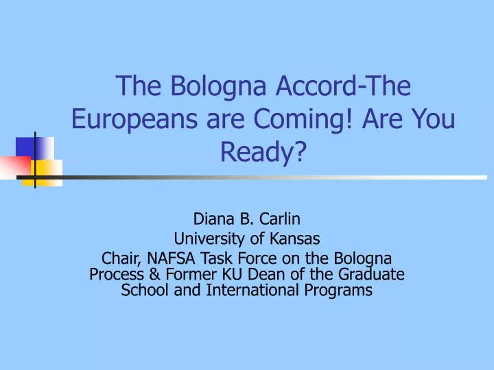 the bologna accord the europeans are coming are you ready