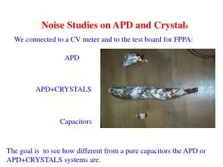 Noise Studies on APD and Crystal s