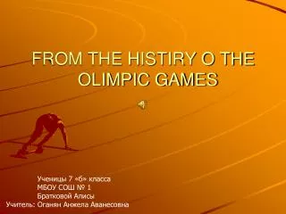 FROM THE HISTIRY O THE OLIMPIC GAMES
