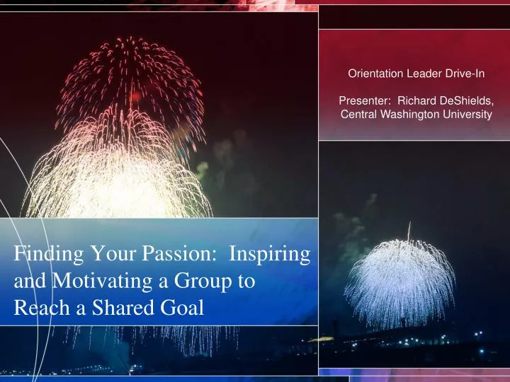 finding your passion inspiring and motivating a group to reach a shared goal