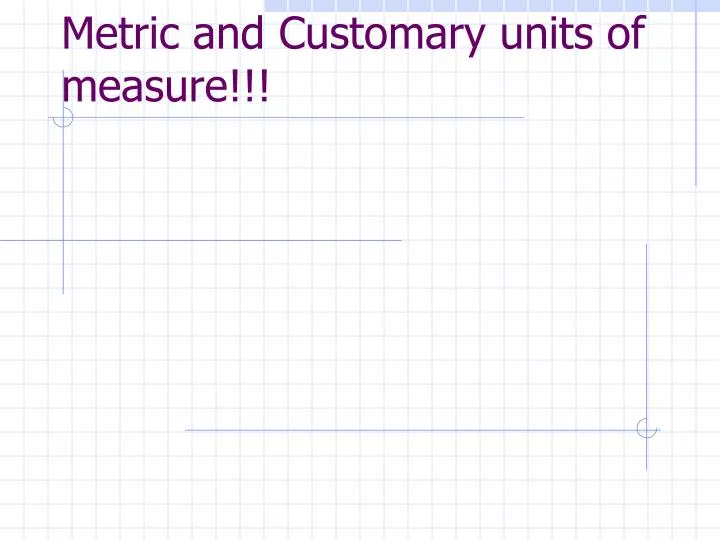 metric and customary units of measure