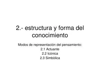 2 estructura y forma del conocimiento