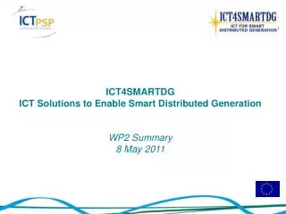 ICT4SMARTDG ICT Solutions to Enable Smart Distributed Generation WP2 Summary 8 May 2011