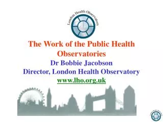 The role of the Public Health Observatories (PHOs)