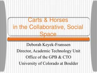 Carts &amp; Horses in the Collaborative, Social Space