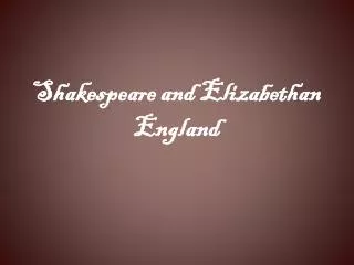 Shakespeare and Elizabethan England
